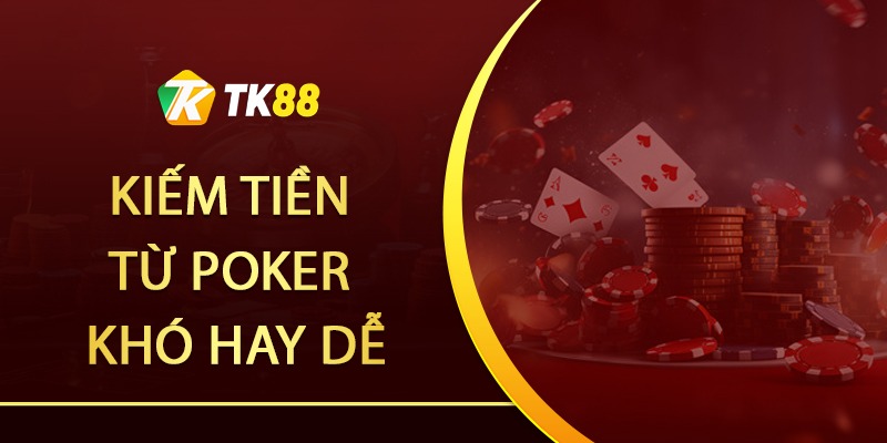 Poker đòi hỏi sự kết hợp giữa may mắn, kỹ năng và chiến lược